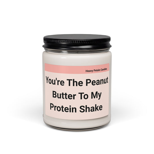 You're The Peanut Butter Scented Candle