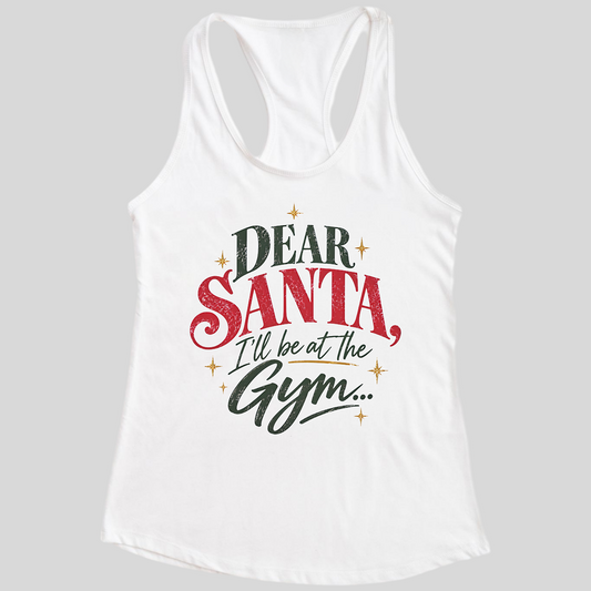 Dear Santa I'll Be at the Gym Christmas Tank