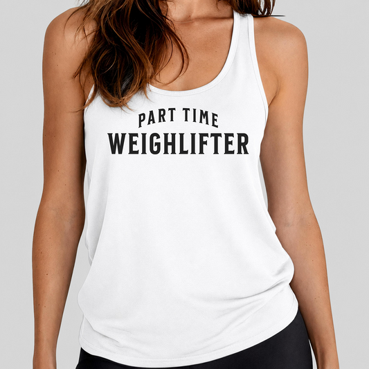 Part-Time Weightlifter Tank