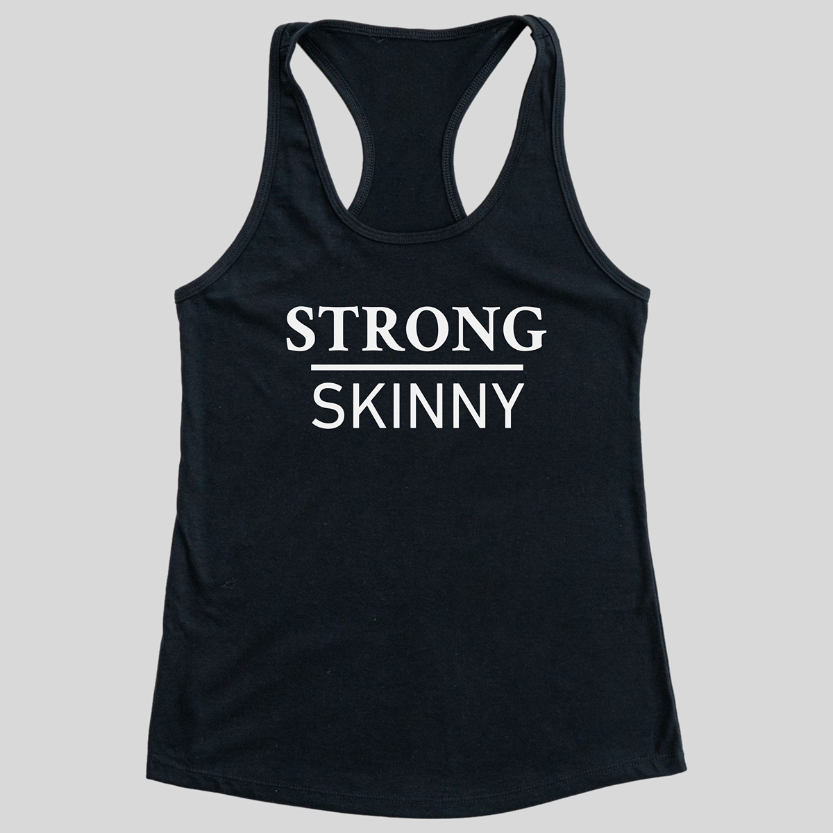 Strong Over Skinny Tank