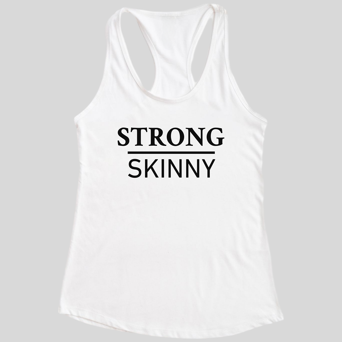Strong Over Skinny Tank