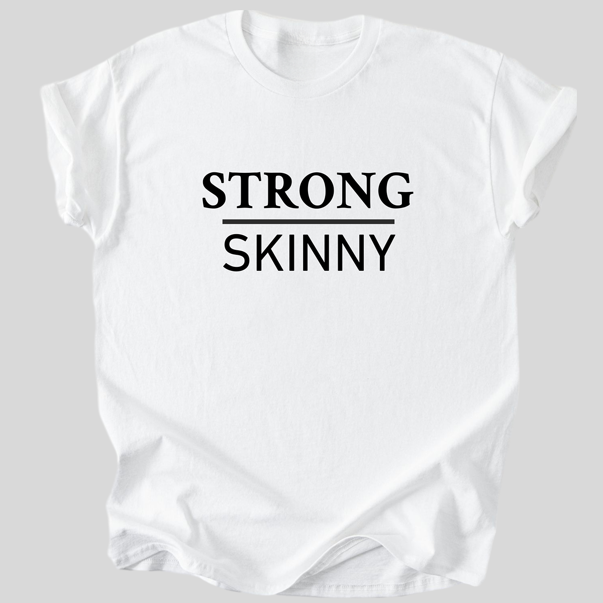 Strong Over Skinny Premium Tee